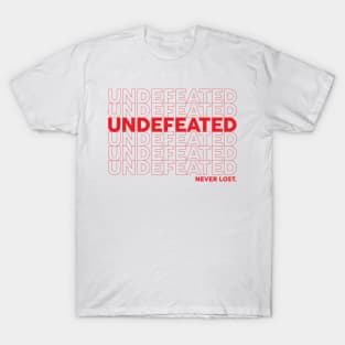 Undefeated. Never Lost. Red Legacy T-Shirt T-Shirt